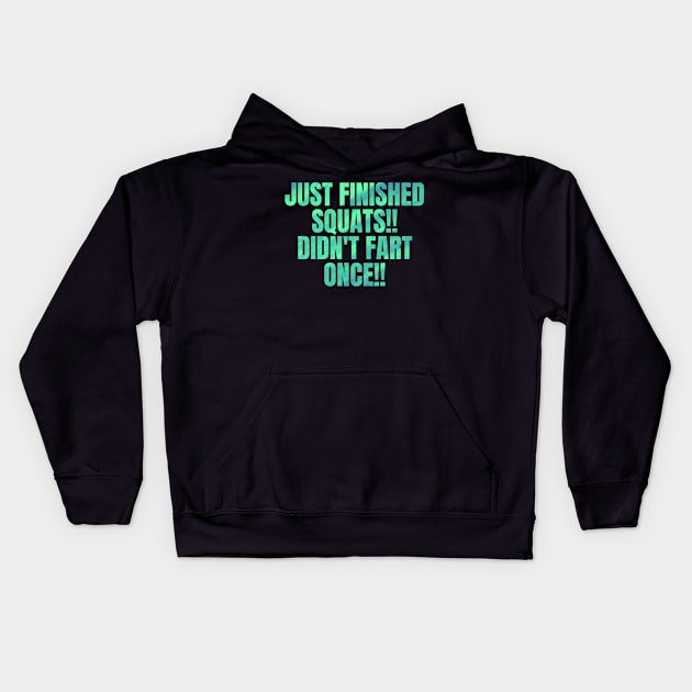 Funny Workout Gym Wear Just Finished Squats Kids Hoodie by BuddyandPrecious